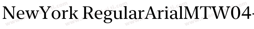 NewYork RegularArialMTW04-Medium Re字体转换